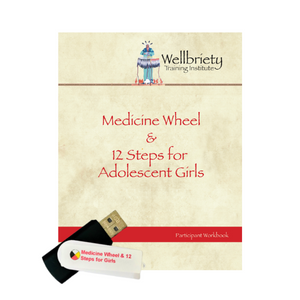 The Medicine Wheel and 12 Steps for Adolescent Girls Flash Drive Set with Participant Workbook