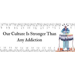 Our Culture is Stronger Than Addiction Bumper Sticker