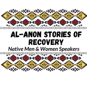 Al-Anon Stories of Recovery Native Men & Women