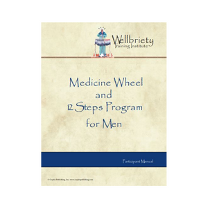 The Medicine Wheel and 12 Steps Workbook (Men)