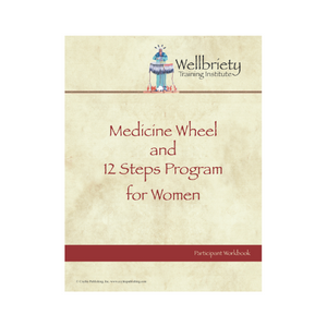 The Medicine Wheel and 12 Steps Workbook (Women)