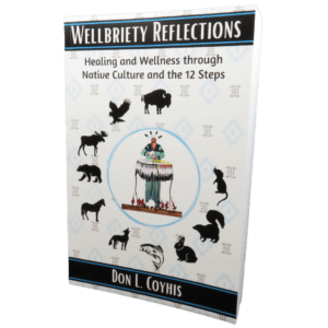 Wellbriety Reflections: Healing and Wellness through Native Culture and the 12 Steps