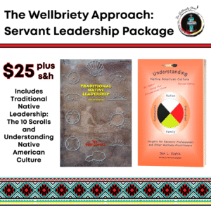 The Wellbriety Approach: Servant Leadership Package
